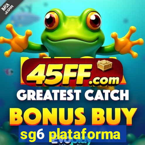 sg6 plataforma